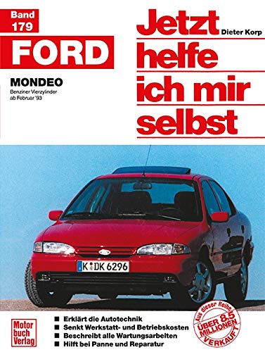 Jetzt helfe ich mir selbst (Band 179): Ford Mondeo: Benziner Vierzylinder ab Februar '93 // Reprint der 1. Auflage 1996